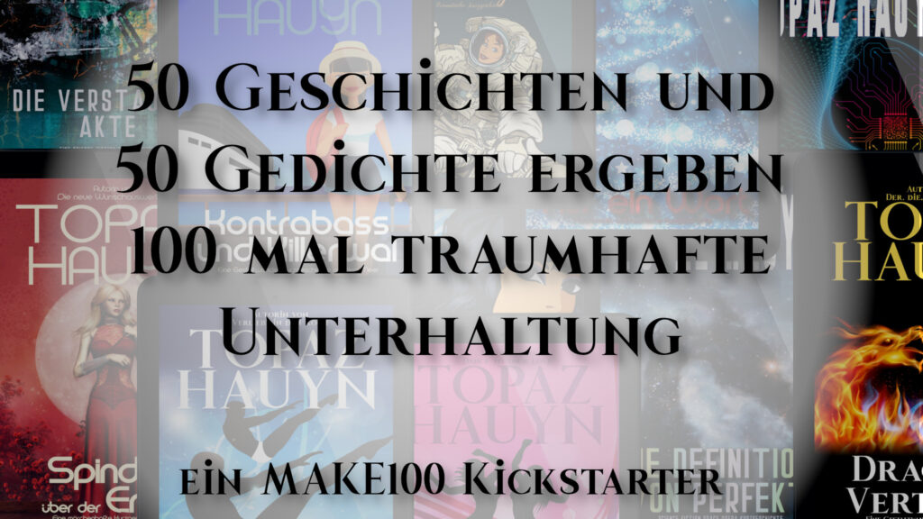 https://www.kickstarter.com/projects/topazhauyn/50-kurzgeschichten-50-gedichte-100-mal-gute-unterhaltung